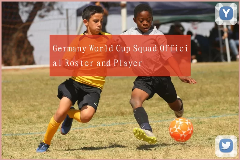Germany World Cup Squad Official Roster and Player